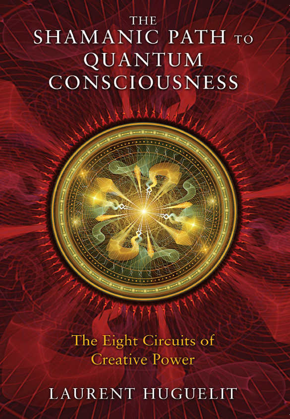 The Shamanic Path to Quantum Consciousness: The Eight Circuits of Creative Power ebook cover