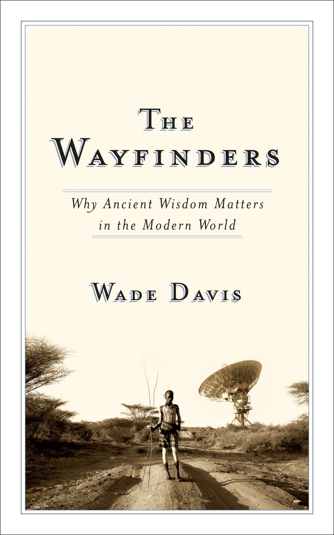 The Wayfinders: Why Ancient Wisdom Matters in the Modern World ebook cover