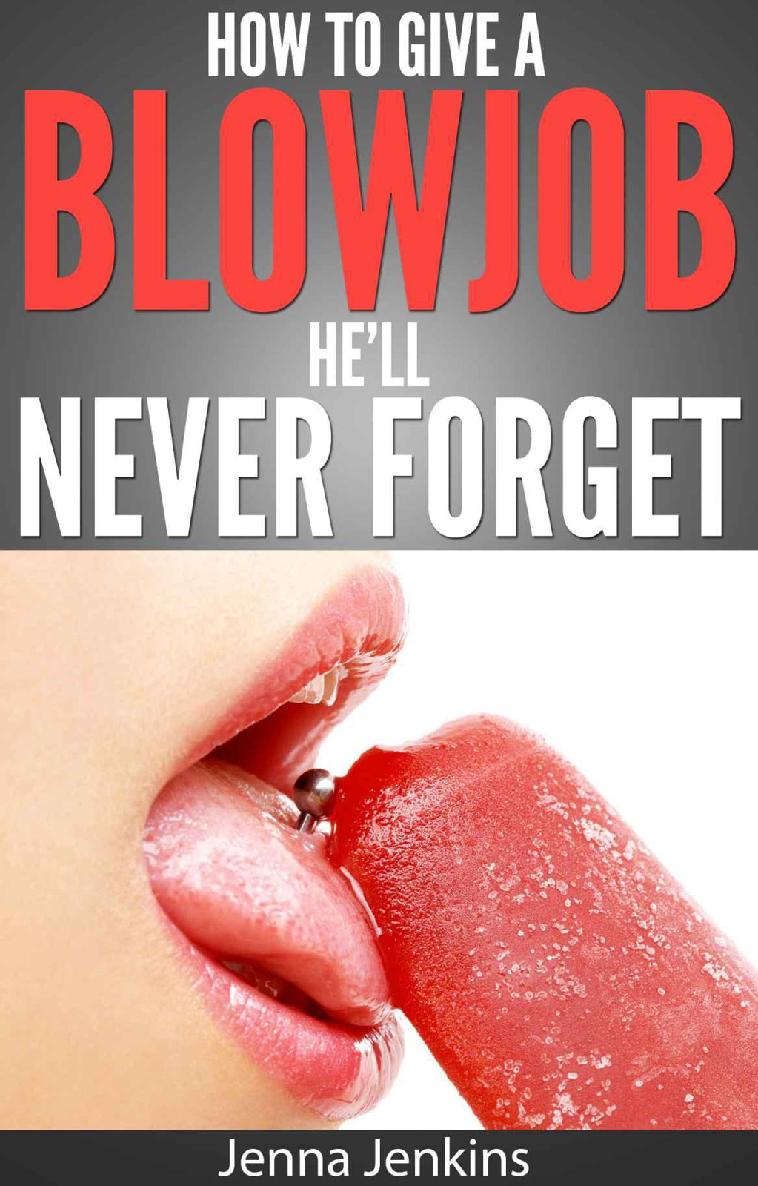 How To Give A Blow Job - Oral Sex He'll Never Forget ebook cover