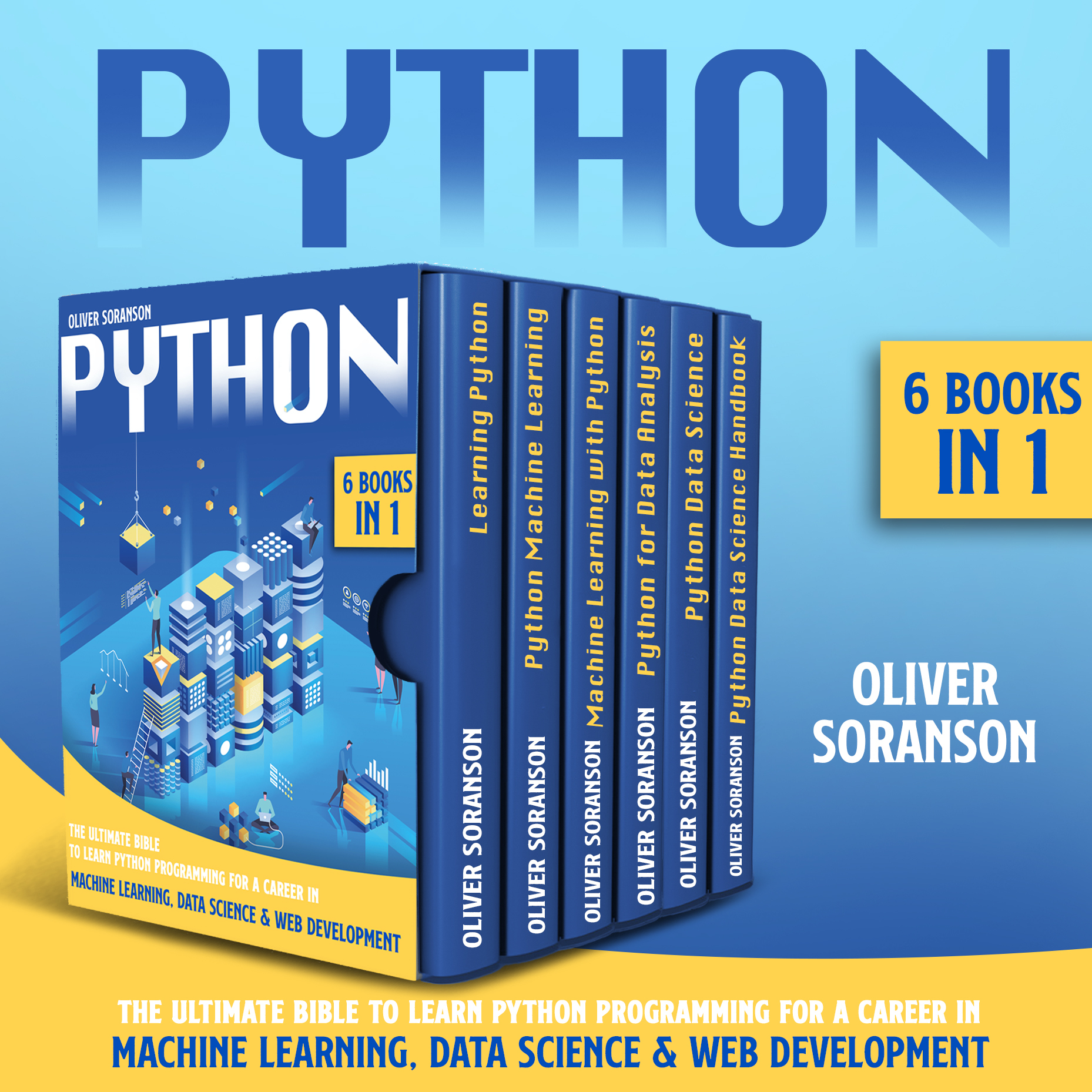 Python: 6 Books in 1: &acirc;&euro;&uml;The Ultimate Bible to Learn Python Programming for a Career in Machine Learning, Data Science & &acirc;&euro;&uml;Web Development. ebook cover