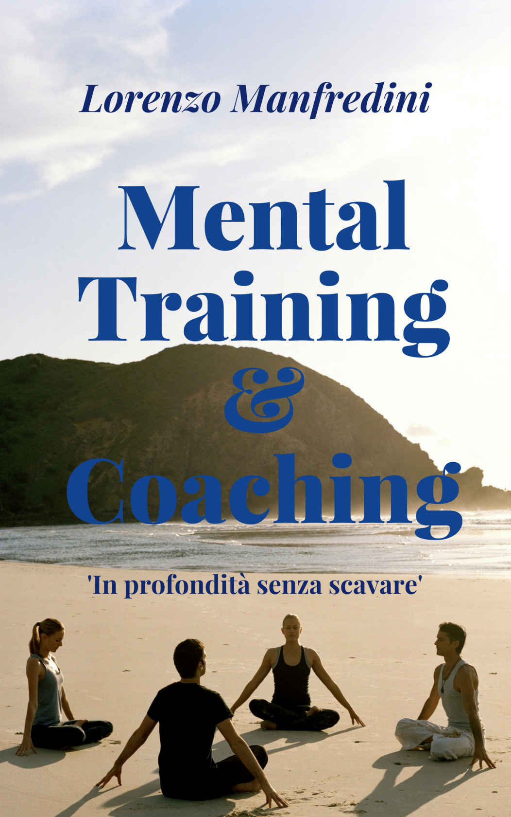 Mental Training & Coaching: In profondit&Atilde;&nbsp; senza scavare (Italian Edition) ebook cover