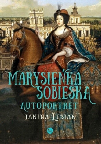 Marysie&Aring;&bdquo;ka Sobieska Autoportret ebook cover