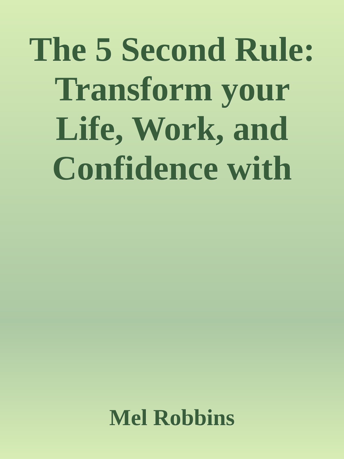 The 5 Second Rule: Transform your Life, Work, and Confidence with Everyday Courage.epub ebook cover