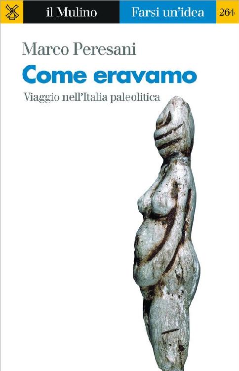 Come eravamo: Viaggio nell'Italia paleolitica (Farsi un'idea) (Italian Edition) ebook cover