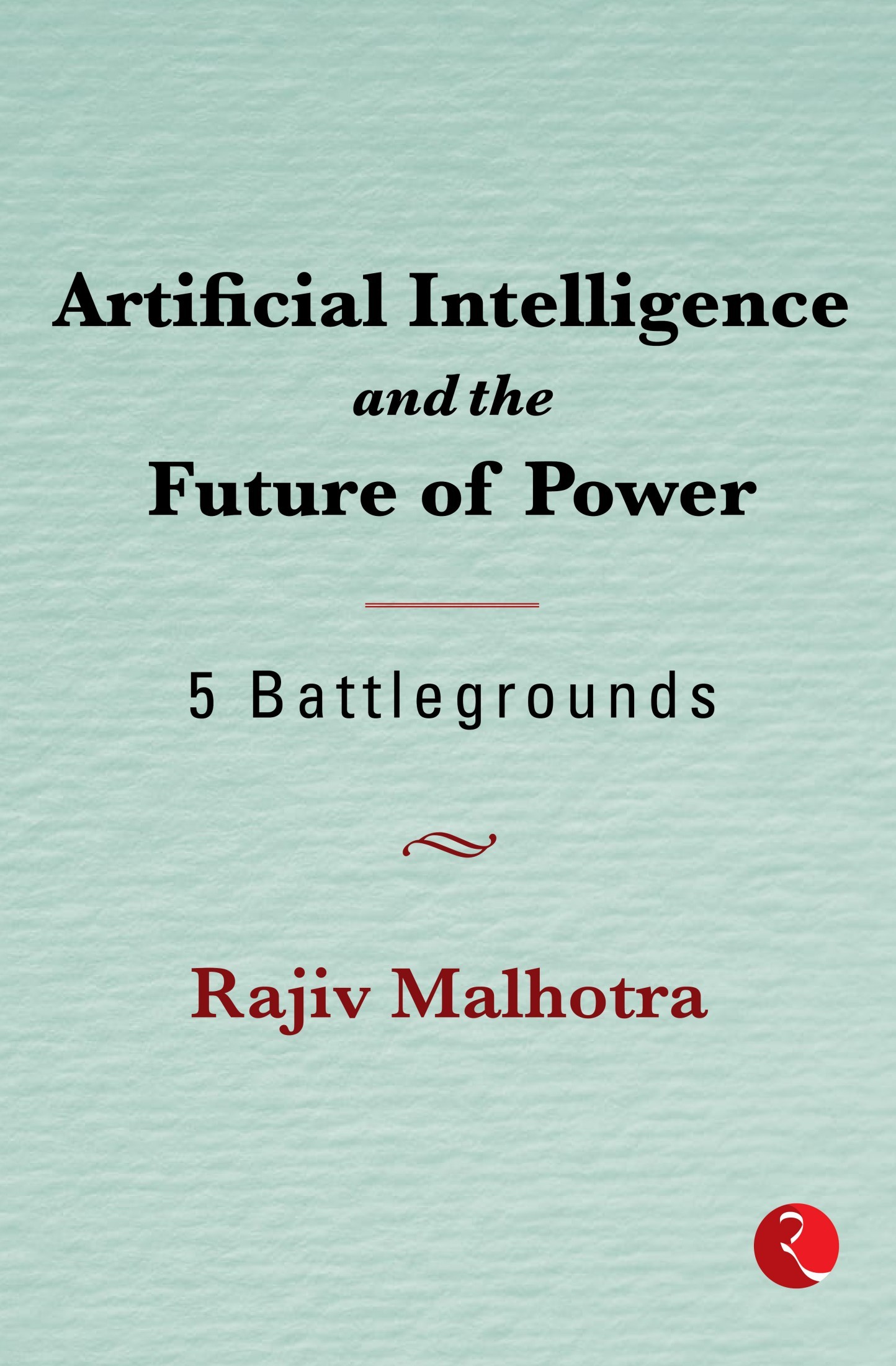 Artificial Intelligence and the Future of Power: 5 Battlegrounds ebook cover