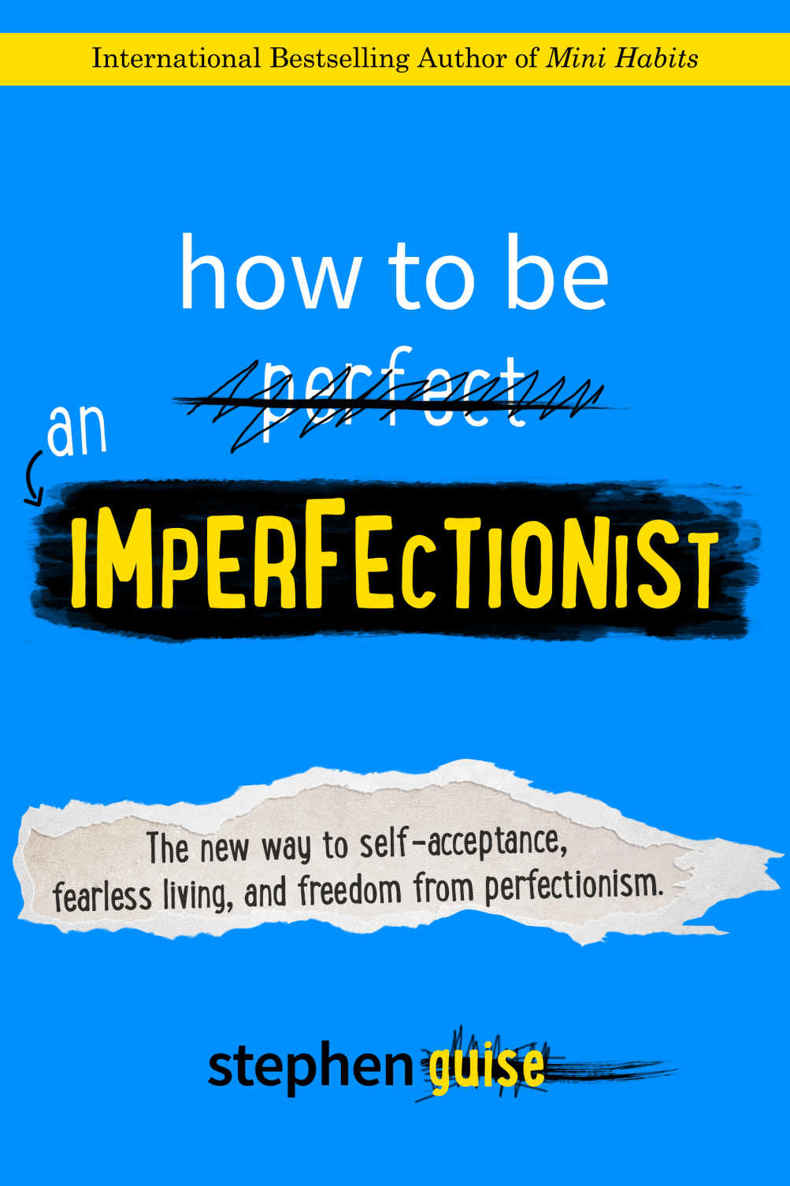 How to Be an Imperfectionist: The New Way to Self-Acceptance, Fearless Living, and Freedom from Perfectionism ebook cover
