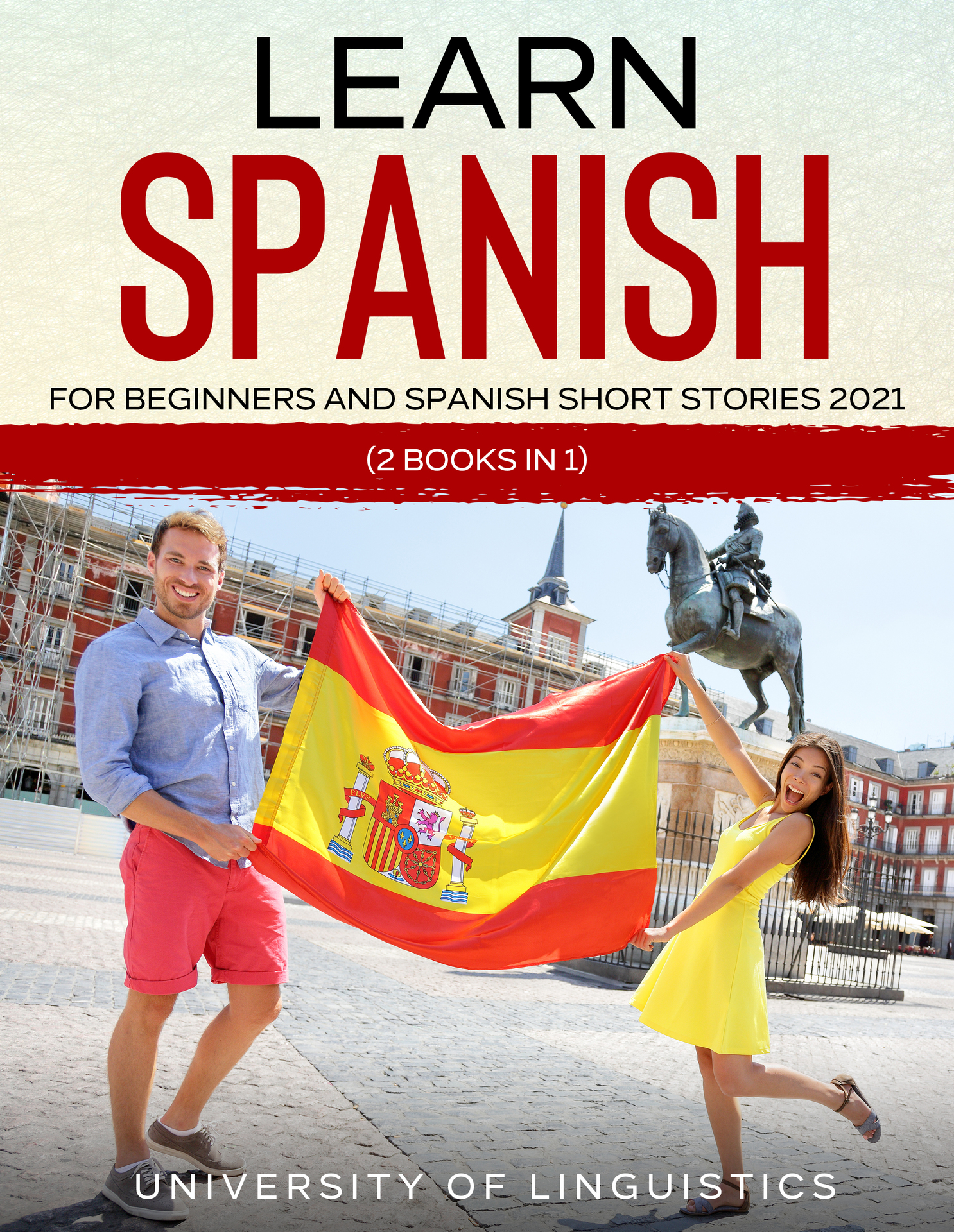 Learn Spanish For Beginners AND Spanish Short Stories 2021: (2 Books IN 1) ebook cover