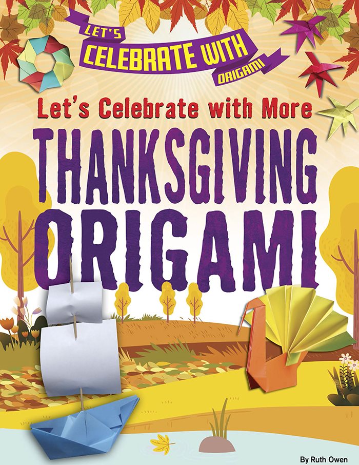 Let&acirc;&euro;&trade;s Celebrate With More Thanksgiving Origami ebook cover