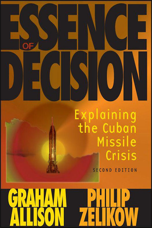 Essence of Decision: Explaining the Cuban Missile Crisis ebook cover