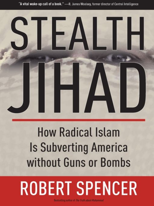 Stealth Jihad: How Radical Islam Is Subverting America without Guns or Bombs ebook cover