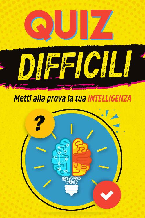 Quiz diffici: Metti alla prova la tua intelligenza con divertenti giochi matematici. (Italian Edition) ebook cover
