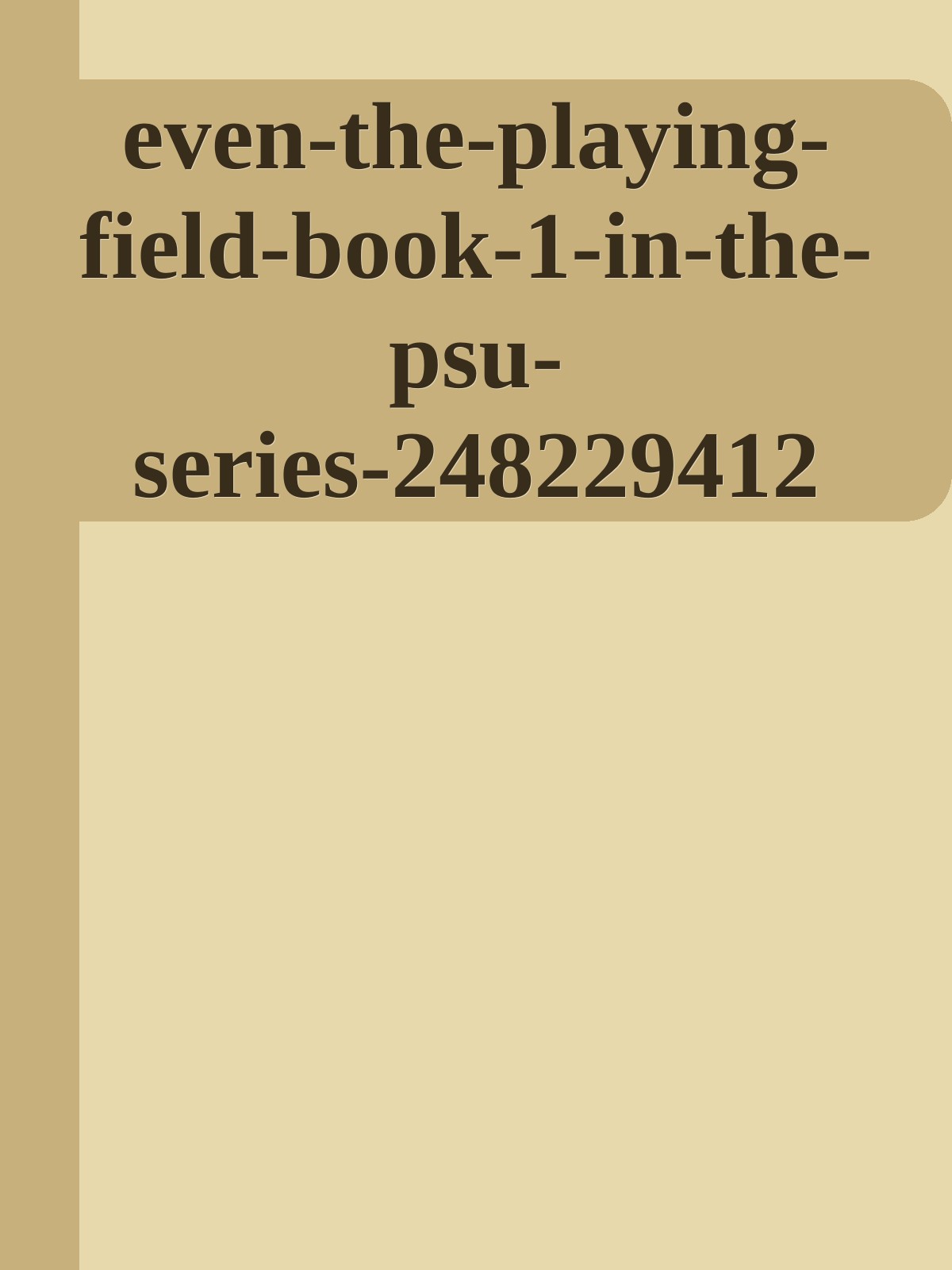 even-the-playing-field-book-1-in-the-psu-series-248229412 ebook cover