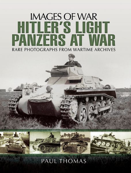 Hitler's Light Panzers at War: Rare Photographs from Wartime Archives (Images of War) ebook cover