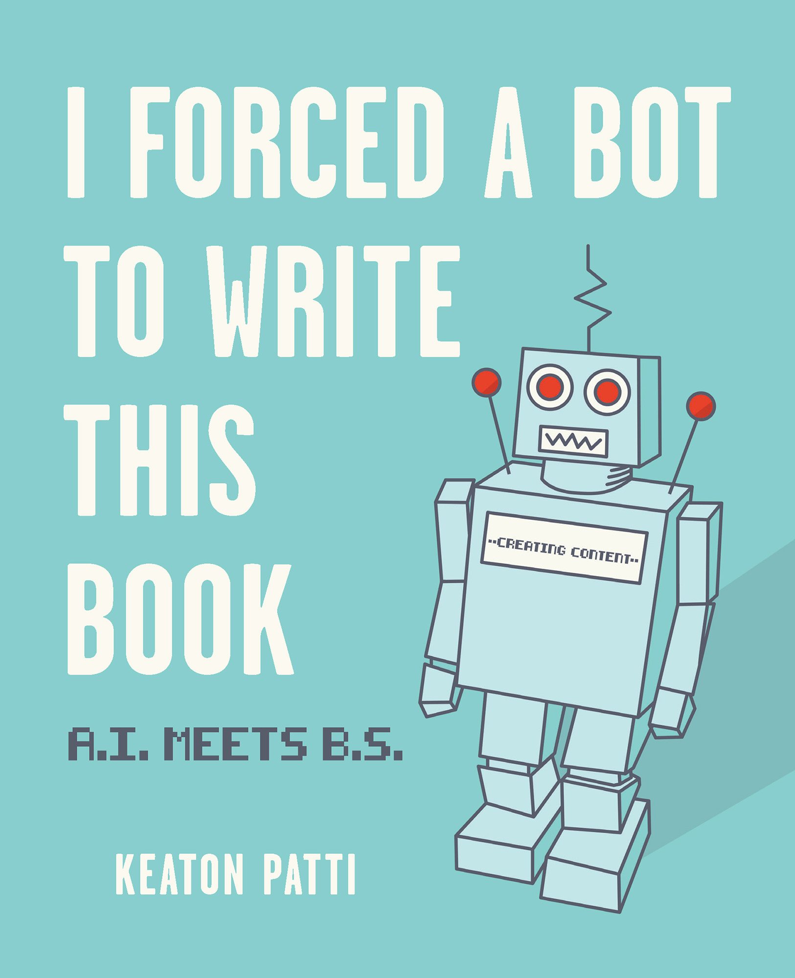 I Forced a Bot to Write This Book ebook cover