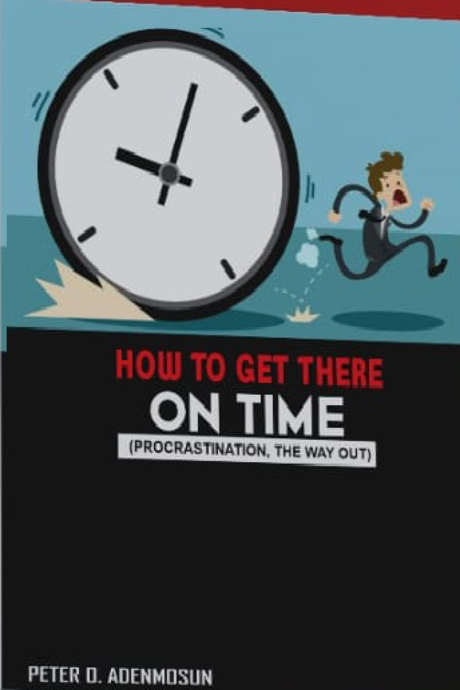 HOW TO GET THERE ON TIME&acirc;&euro;&copy; ebook cover