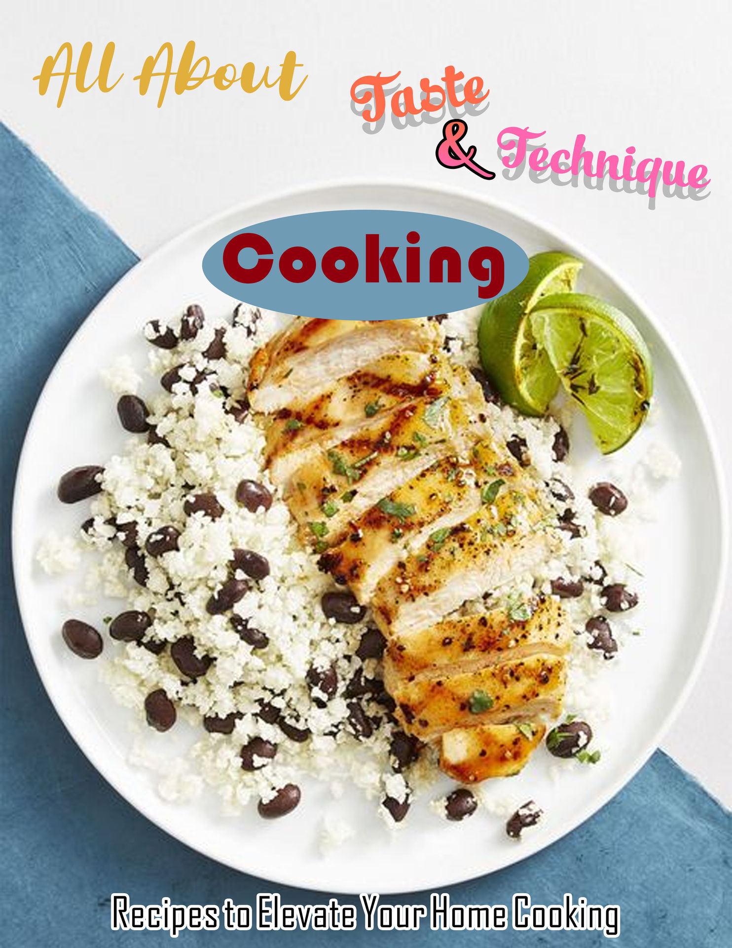All About Taste & Technique Cooking with Recipes to Elevate Your Home Cooking ebook cover