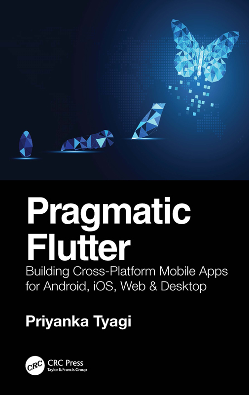 Pragmatic Flutter: Building Cross-Platform Mobile Apps for Android, iOS, Web, & Desktop ebook cover