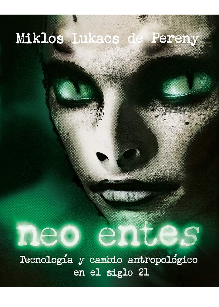 Neo Entes: Tecnolog&Atilde;&shy;a Y Cambio Antropol&Atilde;&sup3;gico en El Siglo 21 ebook cover