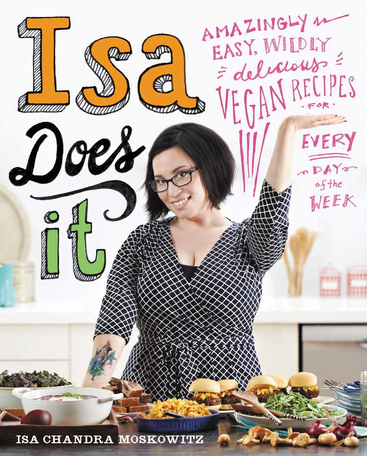 Isa Does It : Amazingly Easy, Wildly Delicious Vegan Recipes for Every Day of the Week (9780316255790) ebook cover