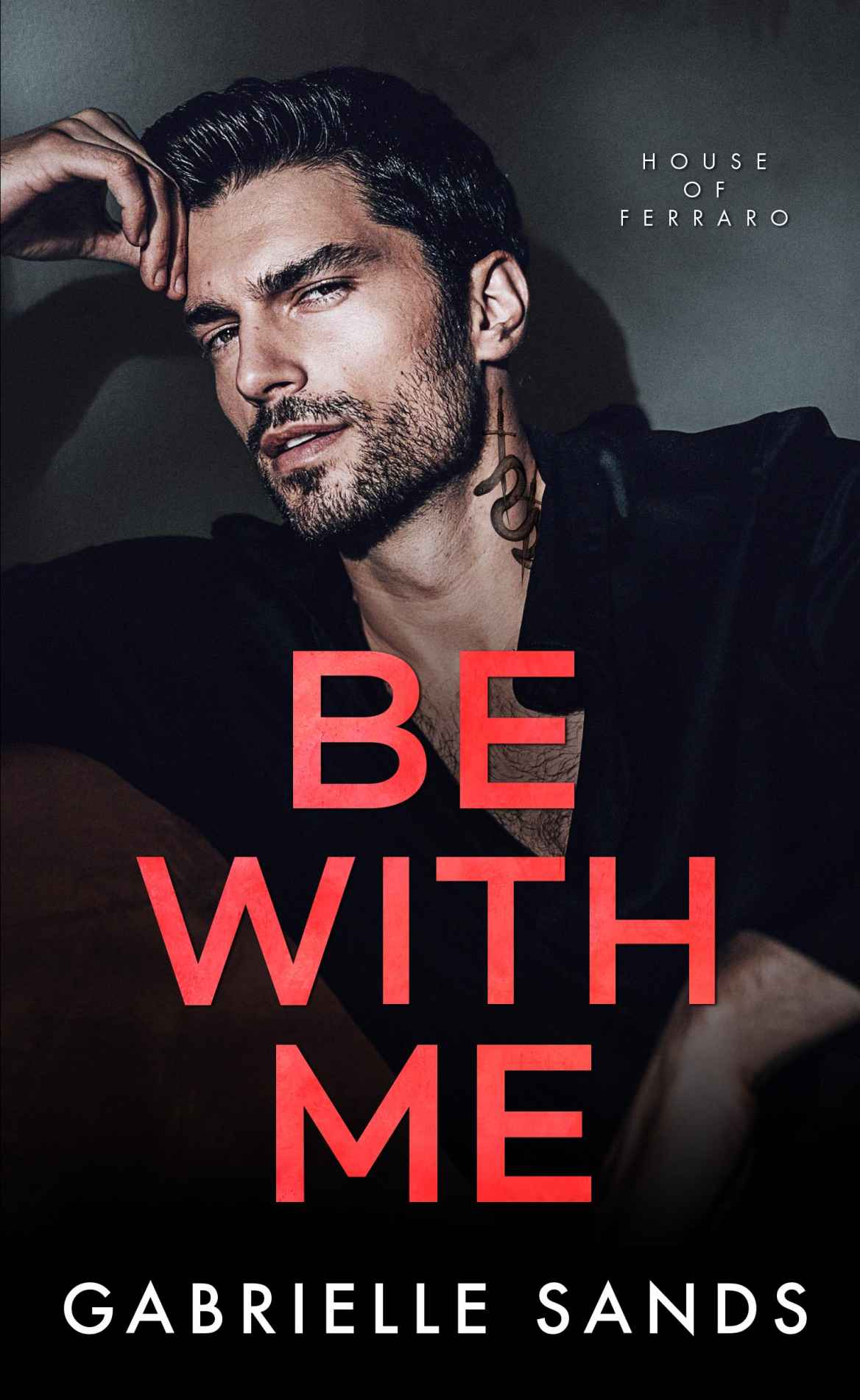 Be With Me: A Forbidden Love Mafia Romance (House of Ferraro Book 1) ebook cover