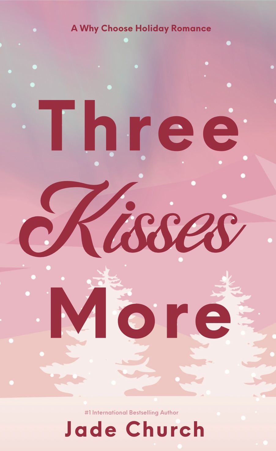 Three Kisses More: A steamy Why Choose holiday romance ebook cover
