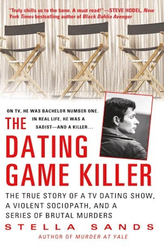 The Dating Game Killer: The True Story of a TV Dating Show, a Violent Sociopath, and a Series of Brutal Murders ebook cover