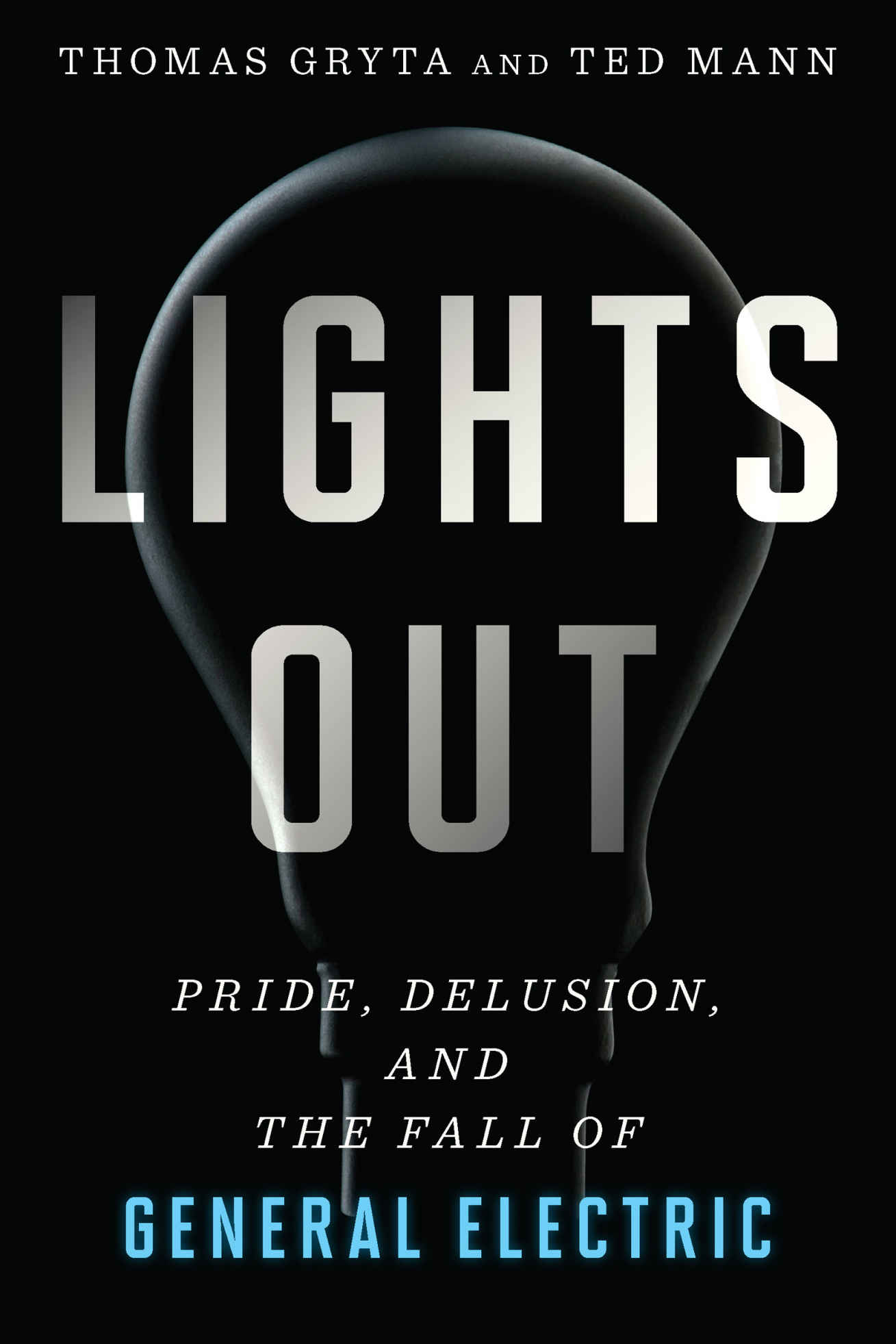 Lights Out: Pride, Delusion, and the Fall of General Electric ebook cover