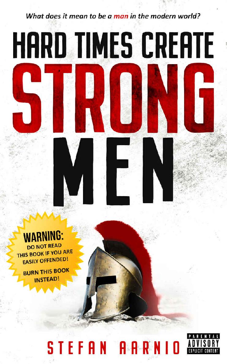 Hard Times Create Strong Men: Why the World Craves Leadership and How You Can Step Up to Fill the Need ebook cover