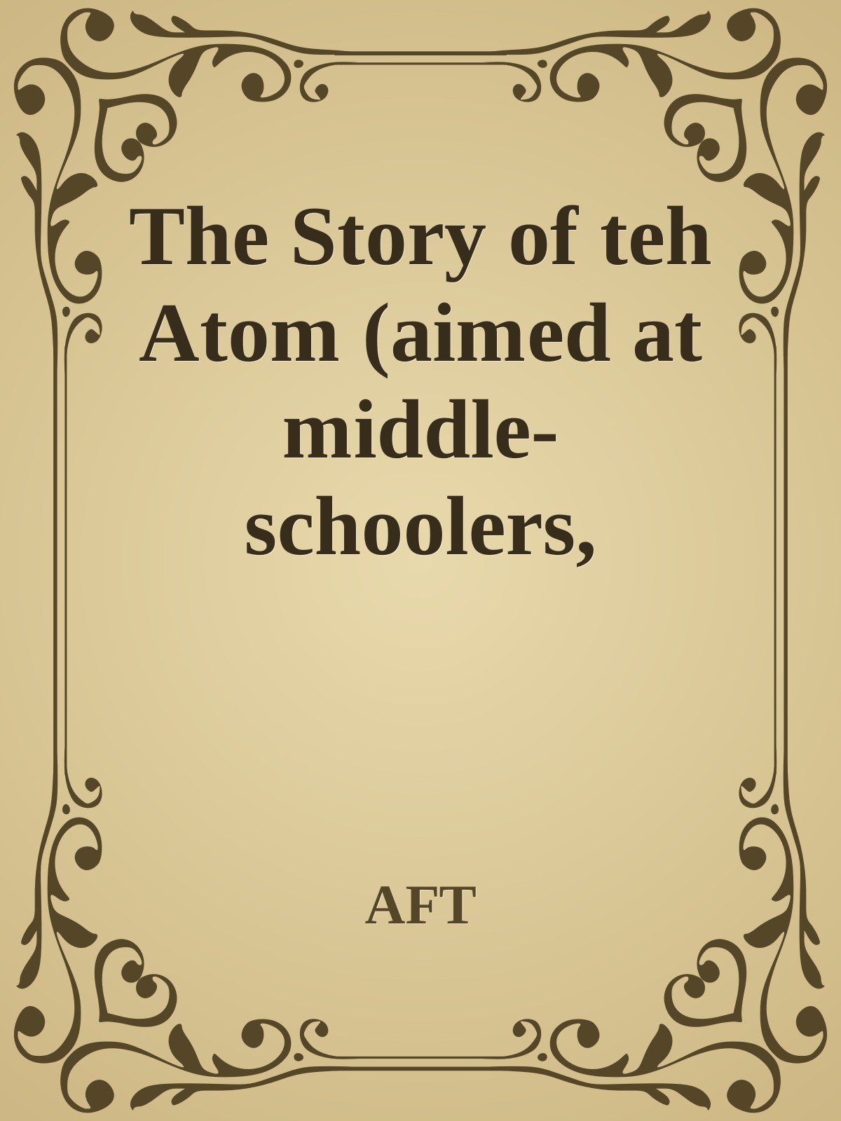 The Story of teh Atom (aimed at middle-schoolers, fascinating for adults) by Joy Hakim - American Educator, Spring 2002 ebook cover