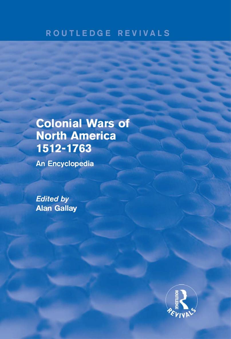 Colonial Wars of North America, 1512-1763 (Routledge Revivals) ebook cover