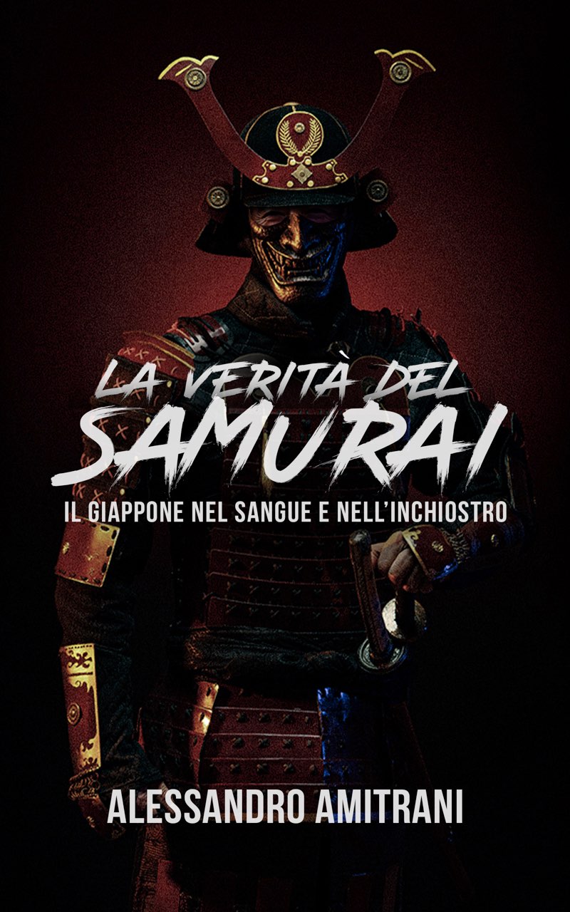La verit&Atilde;&nbsp; del samurai: Il Giappone nel sangue e nell&acirc;&euro;&trade;inchiostro ebook cover