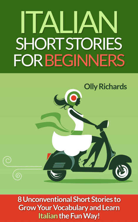 Italian Short Stories For Beginners: 8 Unconventional Short Stories to Grow Your Vocabulary and Learn Italian the Fun Way! (Italian Edition) ebook cover