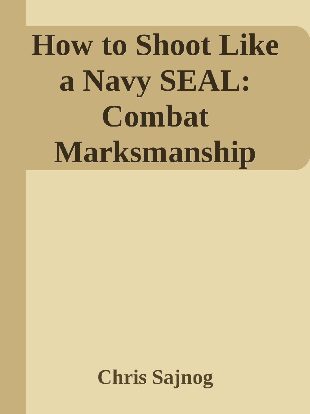 How to Shoot Like a Navy SEAL: Combat Marksmanship Fundamentals ebook cover