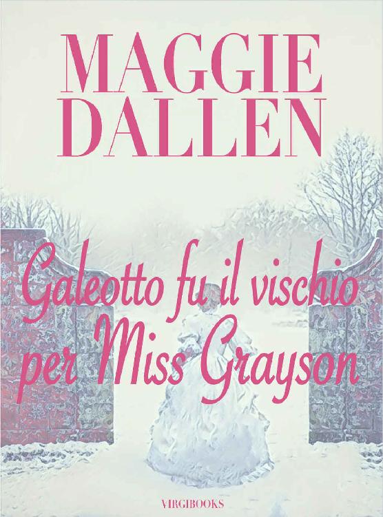 Galeotto fu il vischio per Miss Grayson (Scuola di Charme Vol. 5) (Italian Edition) ebook cover
