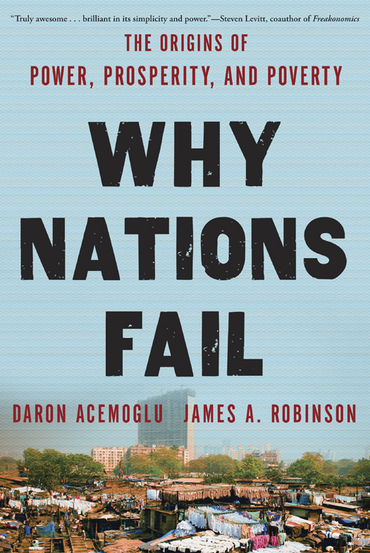 Why Nations Fail: The Origins of Power, Prosperity, and Poverty ebook cover