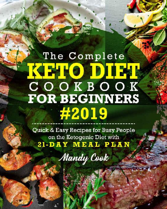 The Complete Keto Diet Cookbook For Beginners 2019: Quick & Easy Recipes For Busy People On The Ketogenic Diet With 21-Day Meal Plan (Keto Cookbook) ebook cover