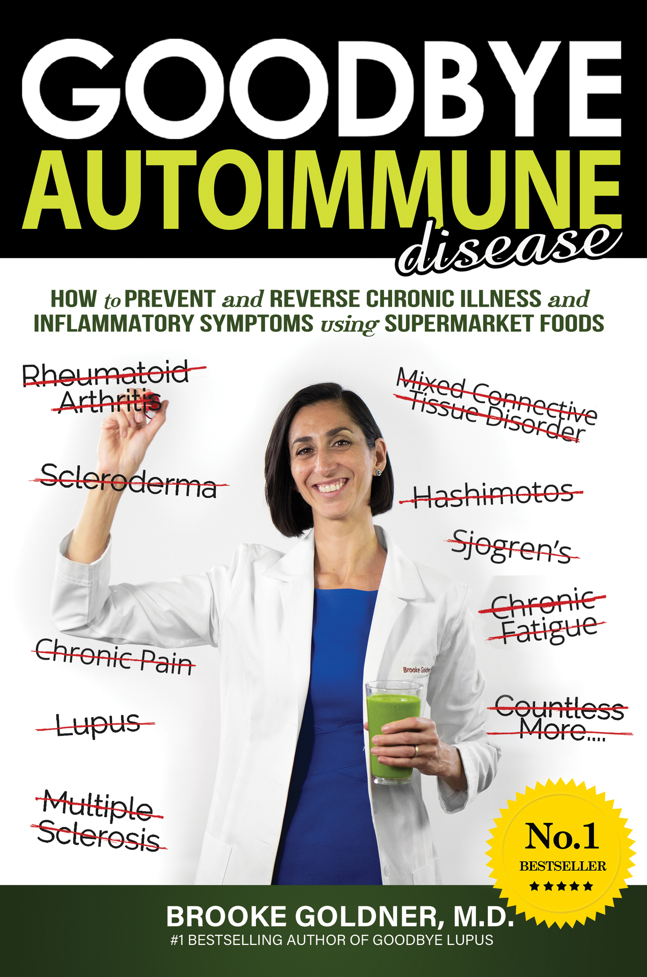 Goodbye Autoimmune Disease: How to Prevent and Reverse Chronic Illness and Inflammatory Symptoms Using Supermarket Foods (Goodbye Lupus Book 3) ebook cover