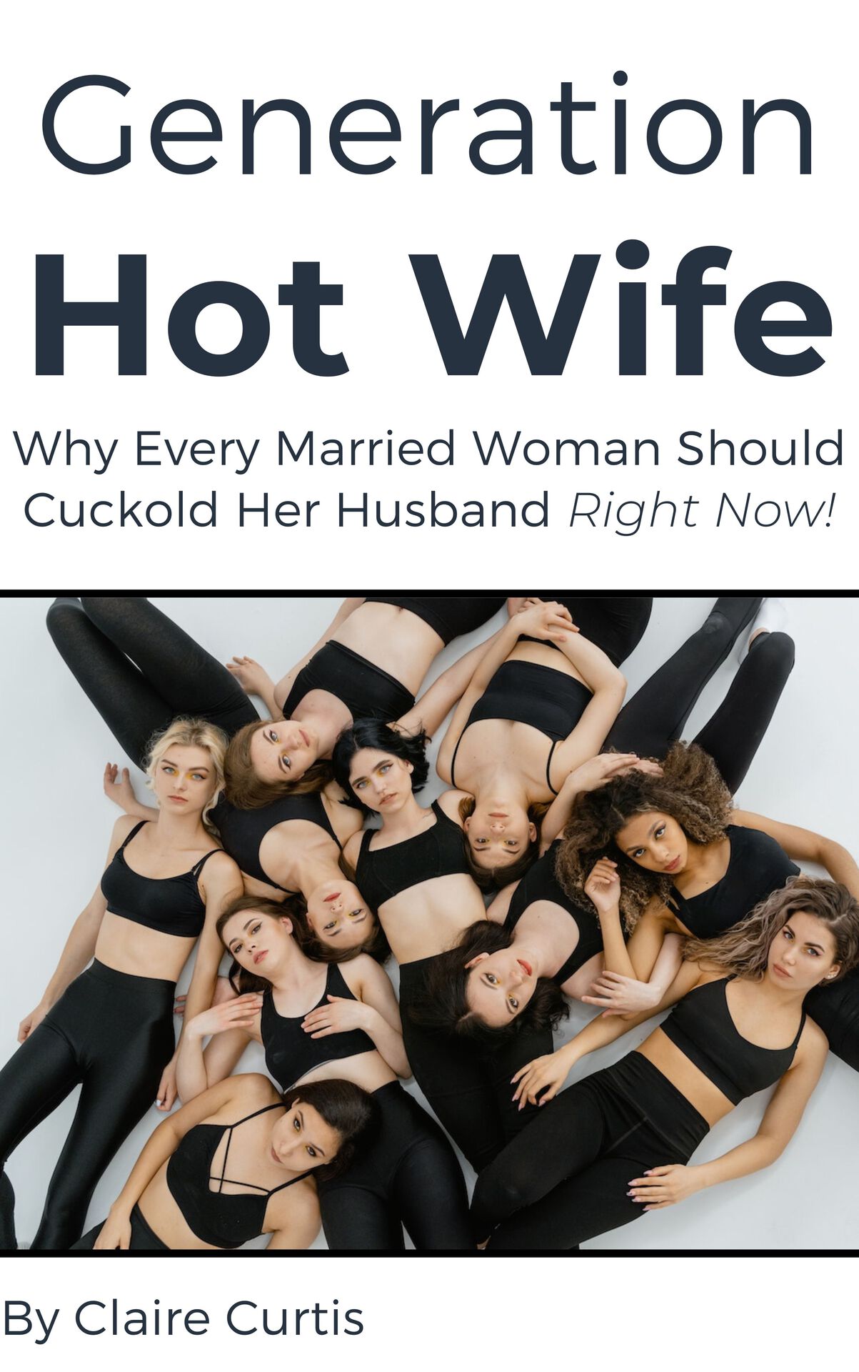 Generation Hot Wife: Why Every Married Woman Should Cuckold Her Husband Right Now! ebook cover