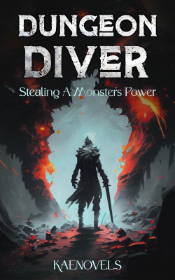 Dungeon Diver: Stealing A Monster&acirc;&euro;&trade;s Power ebook cover