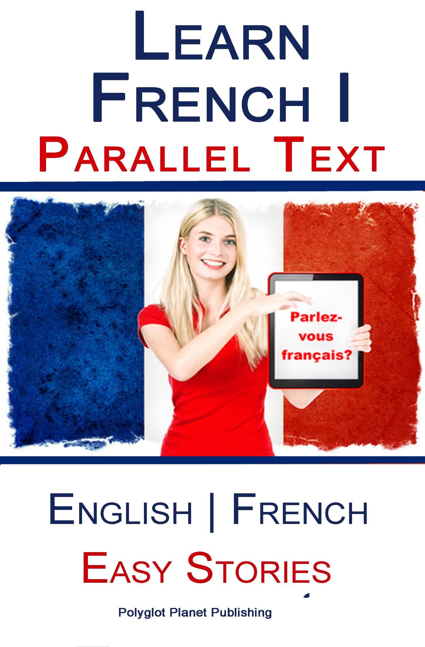 Learn French--Parallel Text--Easy Stories (English--French) ebook cover