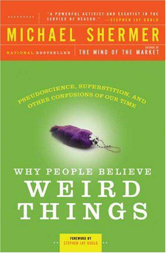 Why People Believe Weird Things: Pseudoscience, Superstition, and Other Confusions of Our Time ebook cover