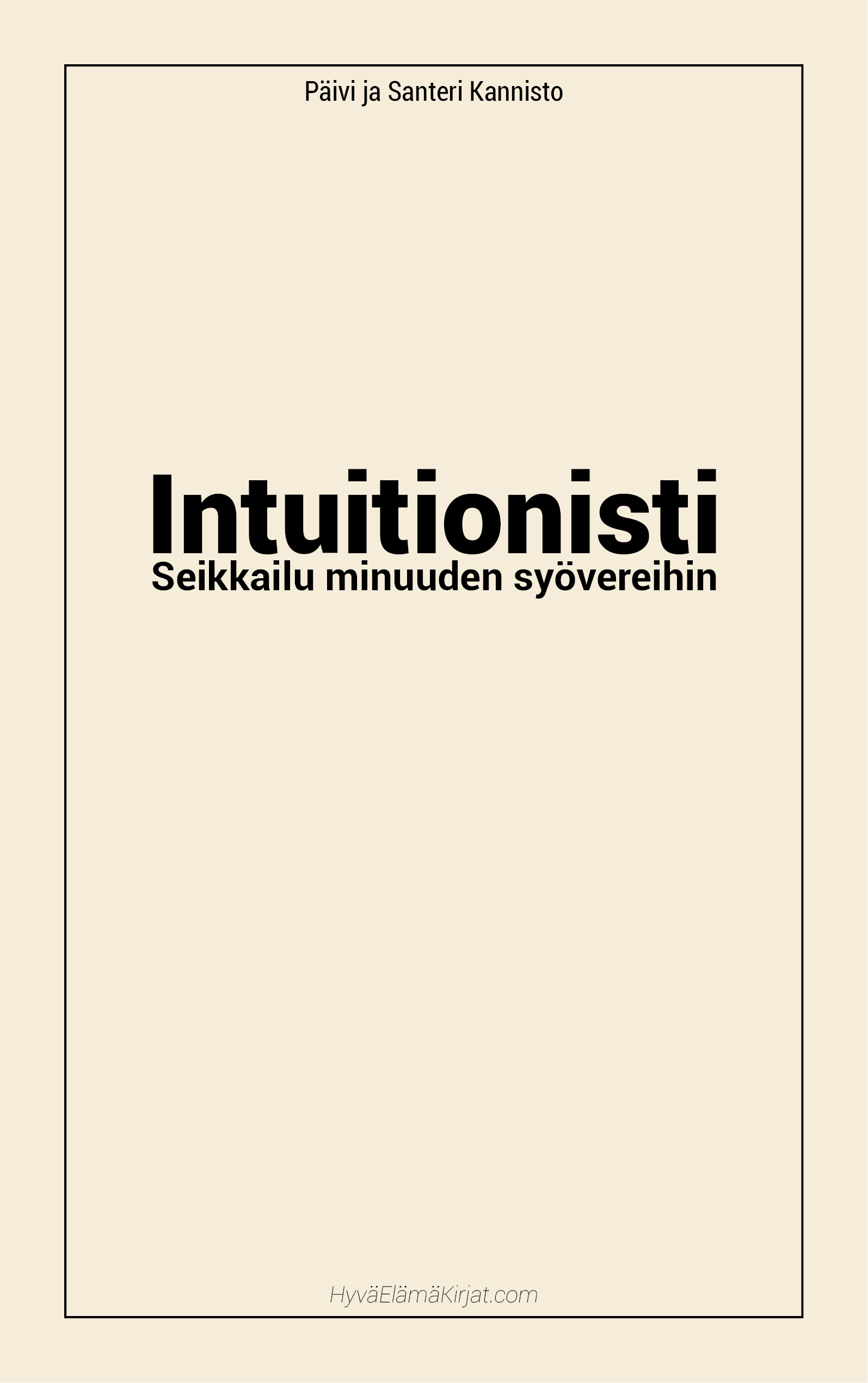 Intuitionisti - Seikkailu minuuden sy&Atilde;&para;vereihin ebook cover