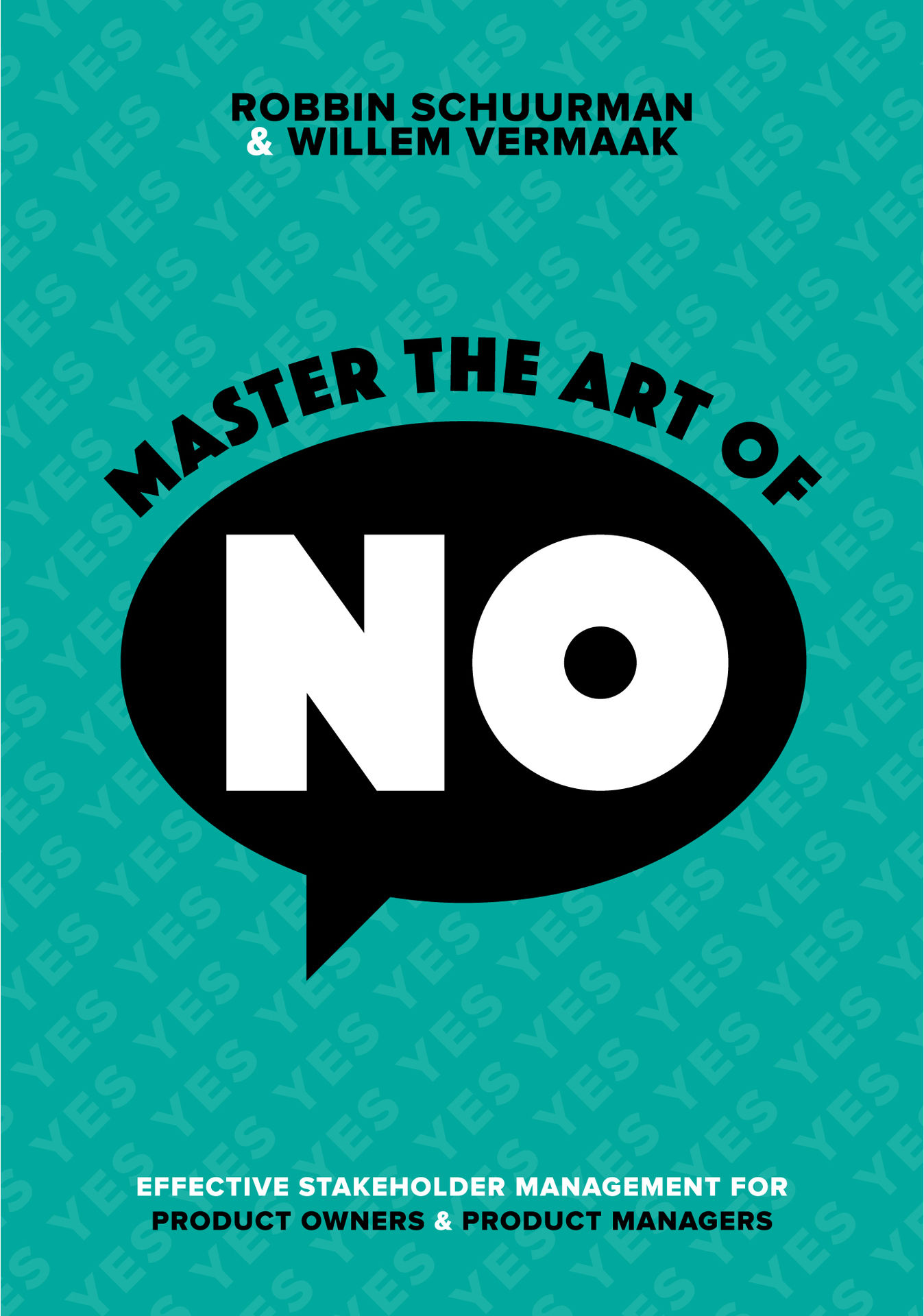 Master the Art of No: Effective Stakeholder Management for Product Owners & Product Managers ebook cover