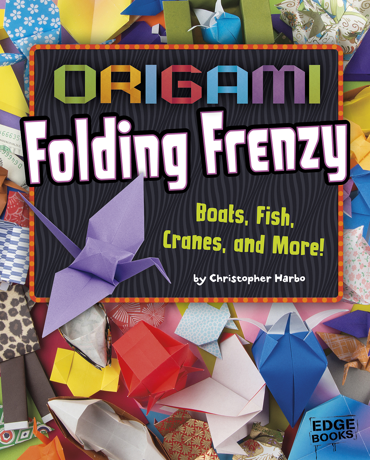 Origami Folding Frenzy: Boats, Fish, Cranes, and More! ebook cover