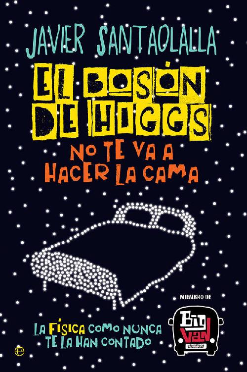 El bos&Atilde;&sup3;n de Higgs no te va a hacer la cama ebook cover