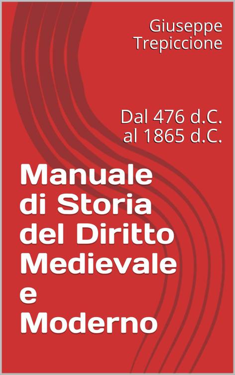 Manuale di Storia del Diritto Medievale e Moderno: Dal 476 d.C. al 1865 d.C. (Italian Edition) ebook cover