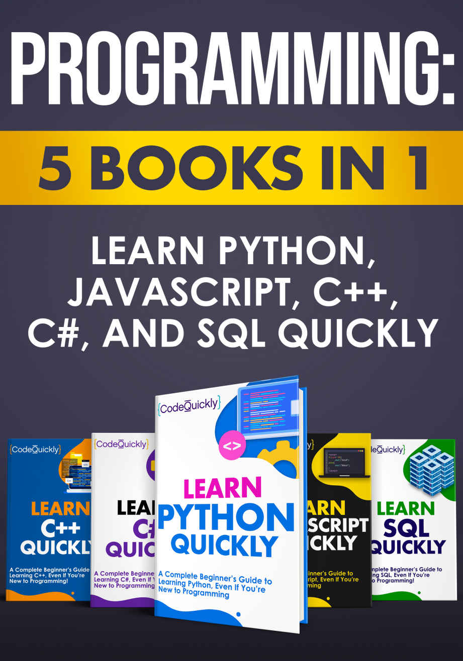 Programming: 5 Books in 1: Learn Python, JavaScript, C++, C#, and SQL Quickly ebook cover