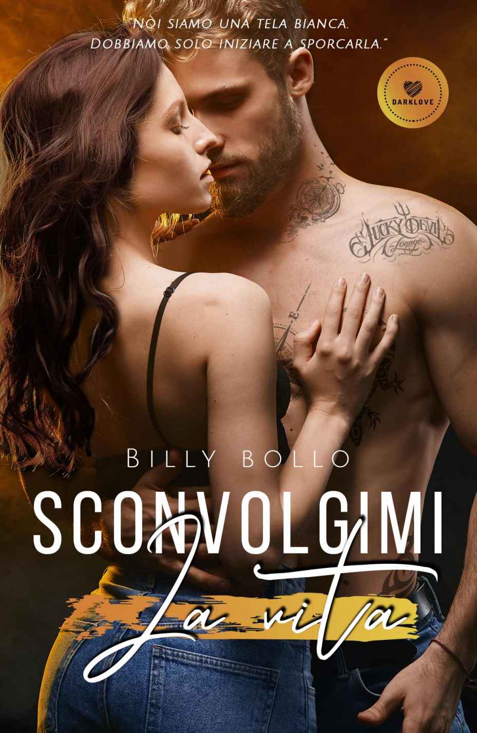 Sconvolgimi la vita: (Collana Darklove) (Italian Edition) ebook cover