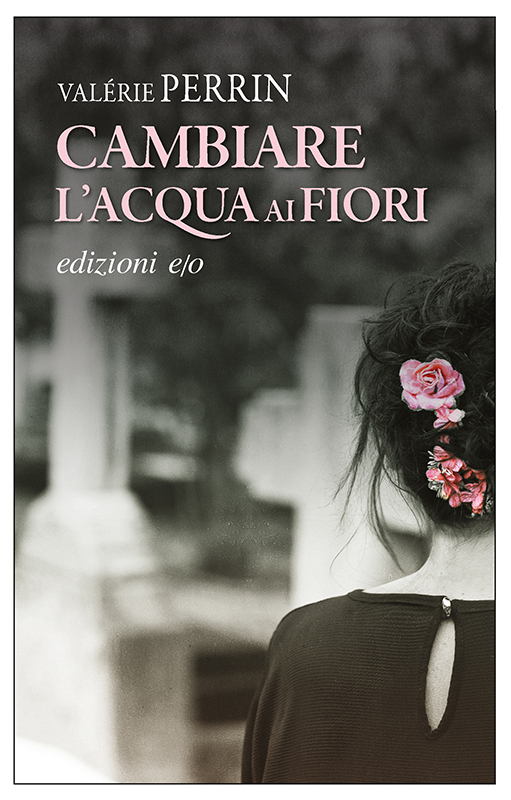 Perrin Val&Atilde;&copy;rie - 2019 - Cambiare l'acqua ai fiori ebook cover