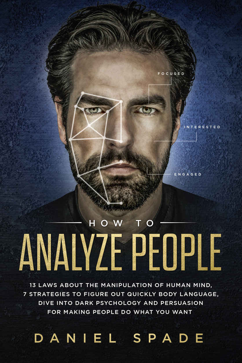 How To Analyze People: 13 Laws About the Manipulation of the Human Mind, 7 Strategies to Quickly Figure Out Body Language, Dive into Dark Psychology and Persuasion for Making People Do What You Want ebook cover